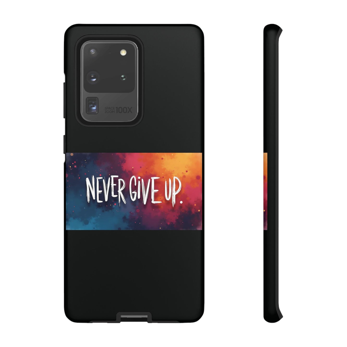 Tough Phone Case - Shock Absorbent Never Give Up Design