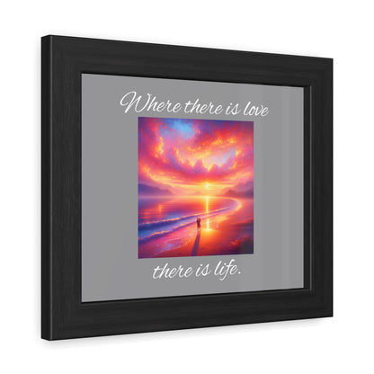 Framed  Print Wall Hanging Where There Is Love, There Is Life Design