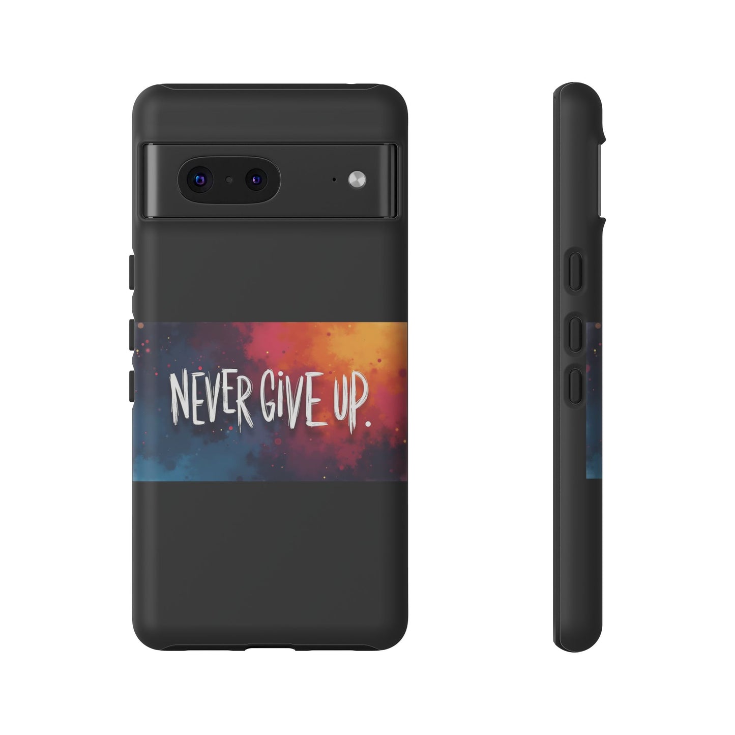 Tough Phone Case - Shock Absorbent Never Give Up Design