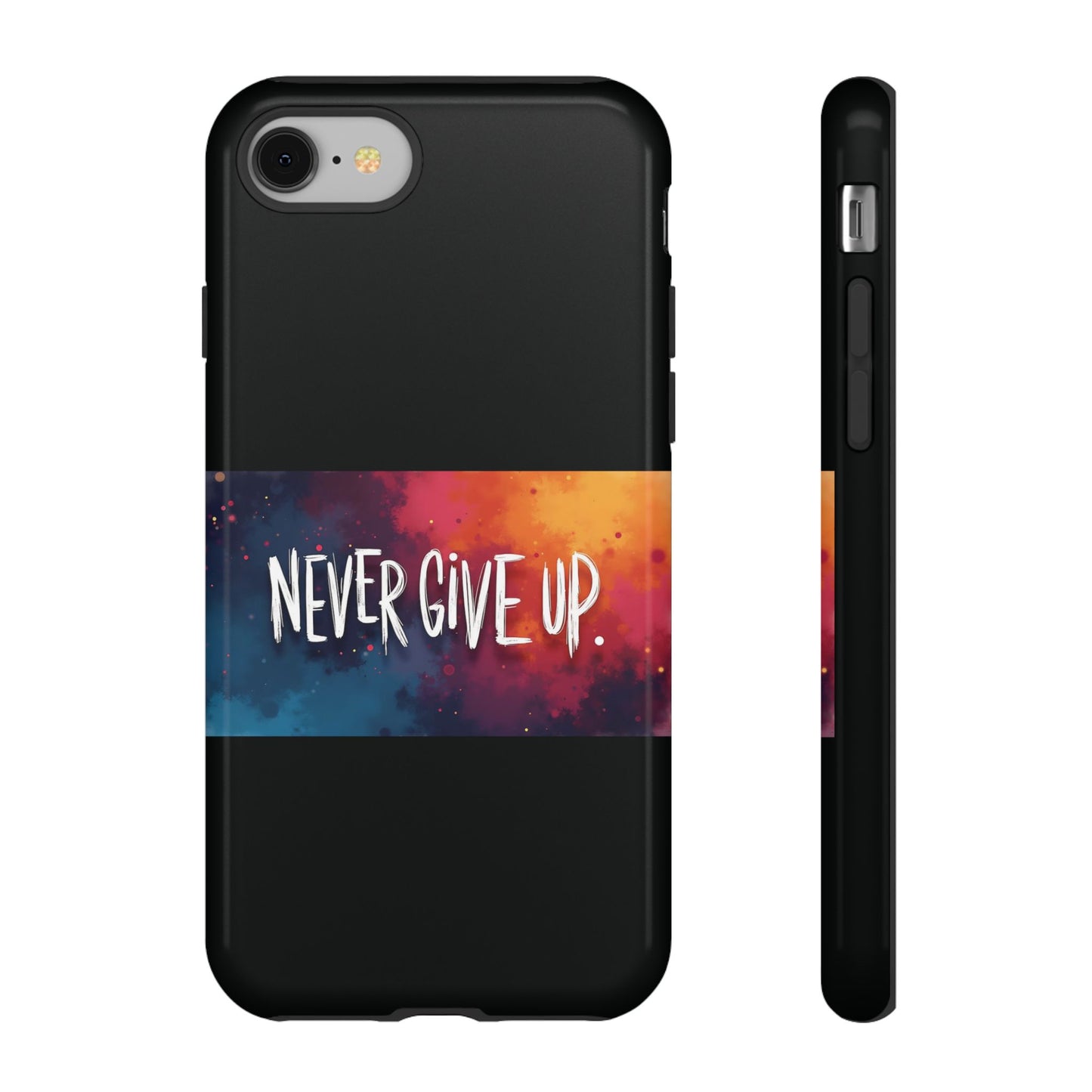 Tough Phone Case - Shock Absorbent Never Give Up Design