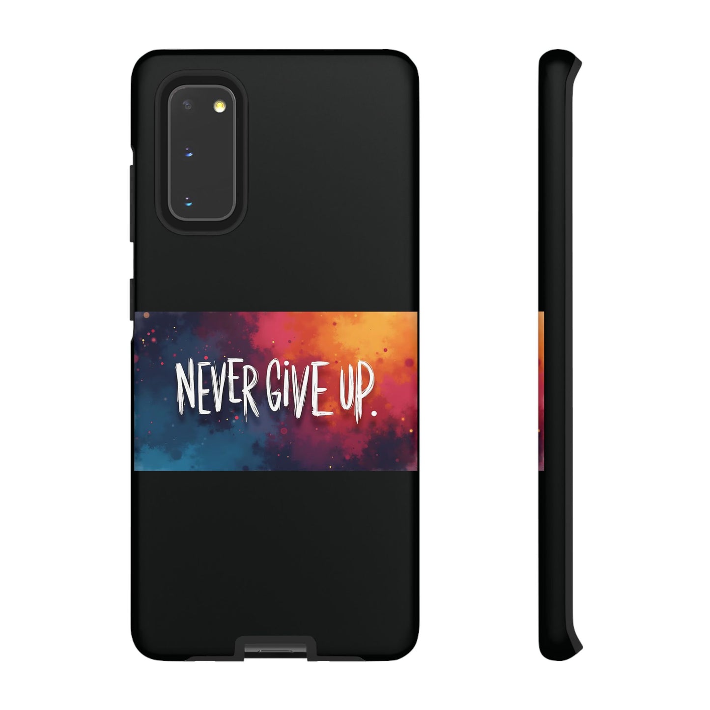 Tough Phone Case - Shock Absorbent Never Give Up Design