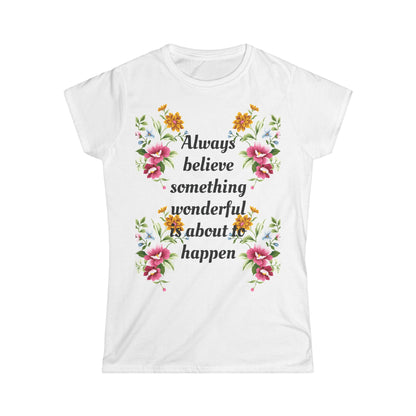 Women's T-shirt Soft Stylish Always Believe Design