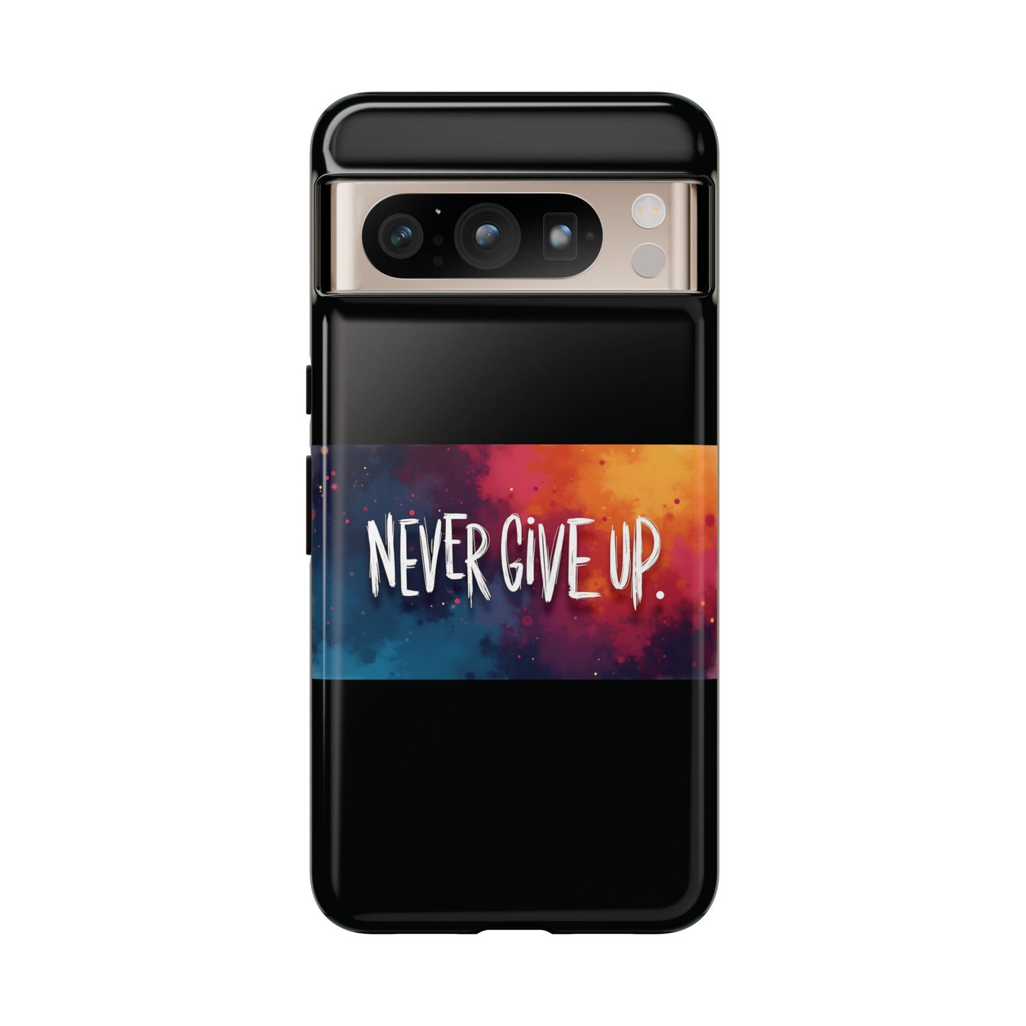 Tough Phone Case - Shock Absorbent Never Give Up Design