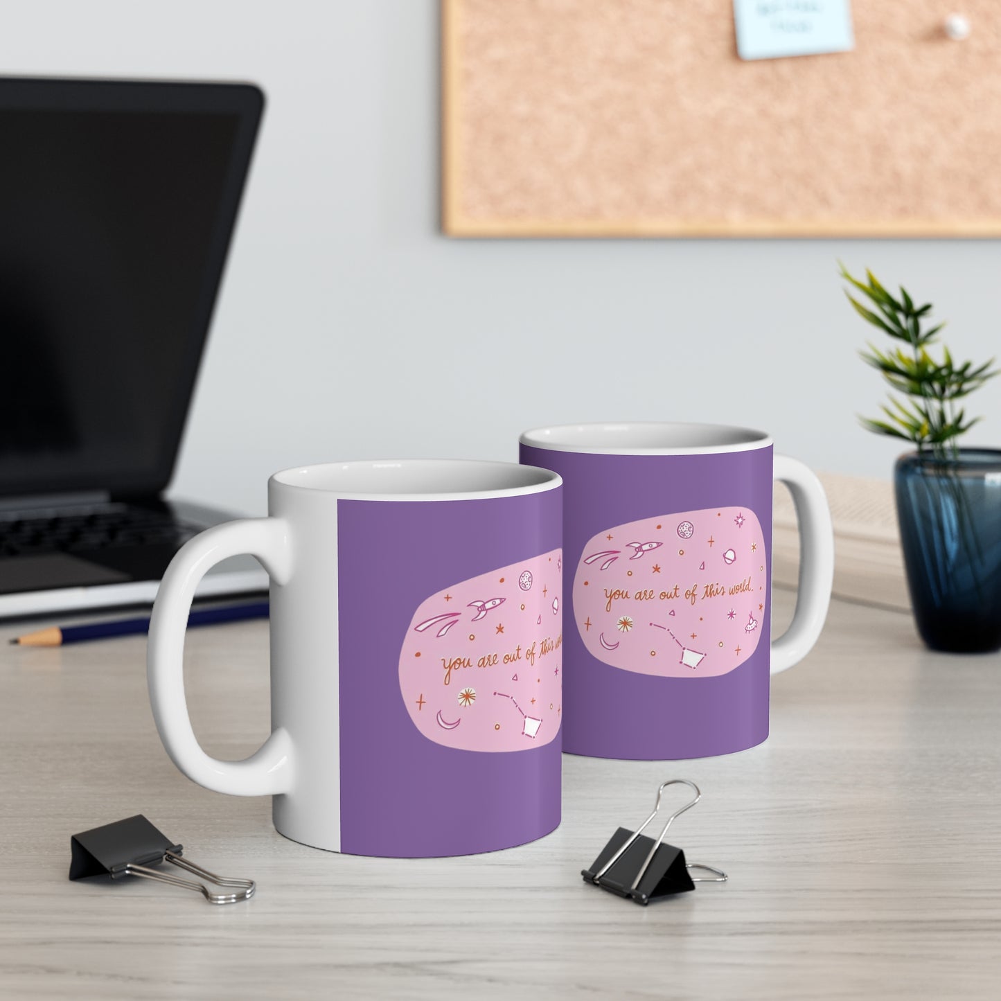 Ceramic Mugs, 11oz, 15oz  You Are Out Of This World Design