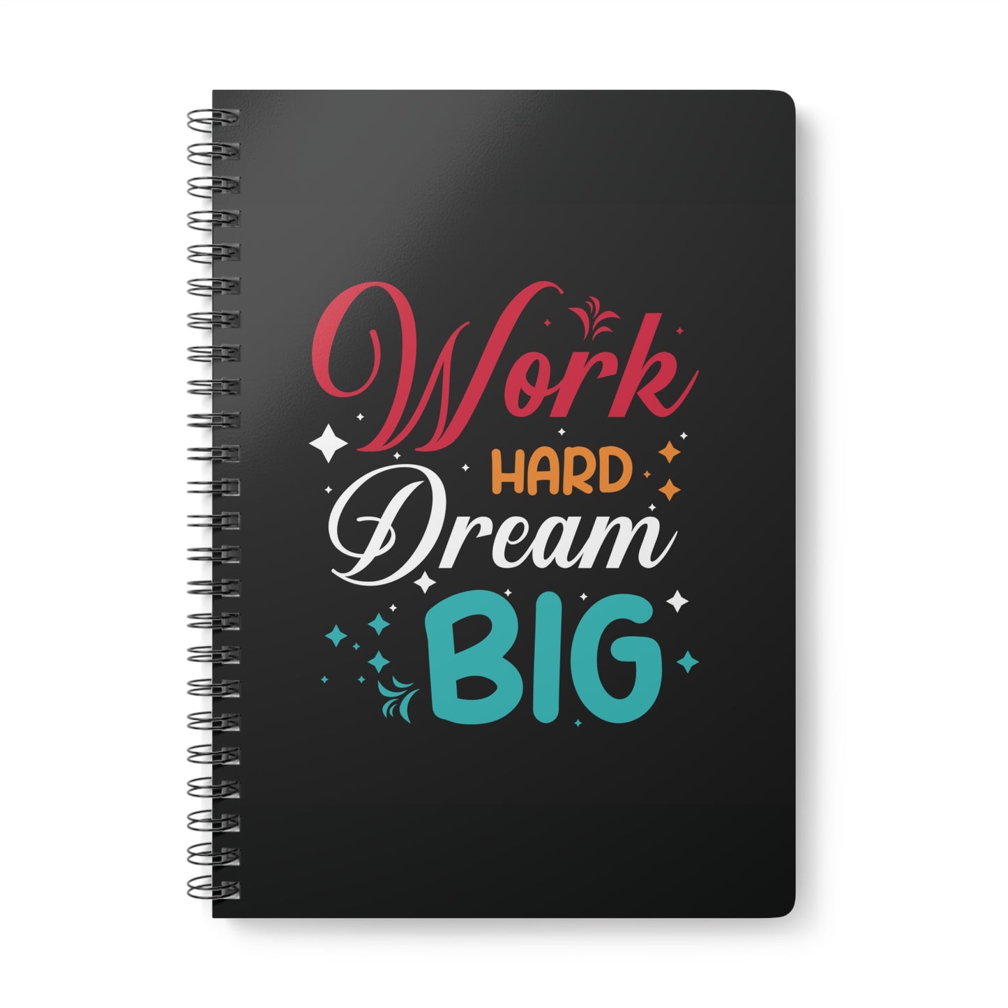 Softcover Notebook Journal Work Hard Dream BIG Design