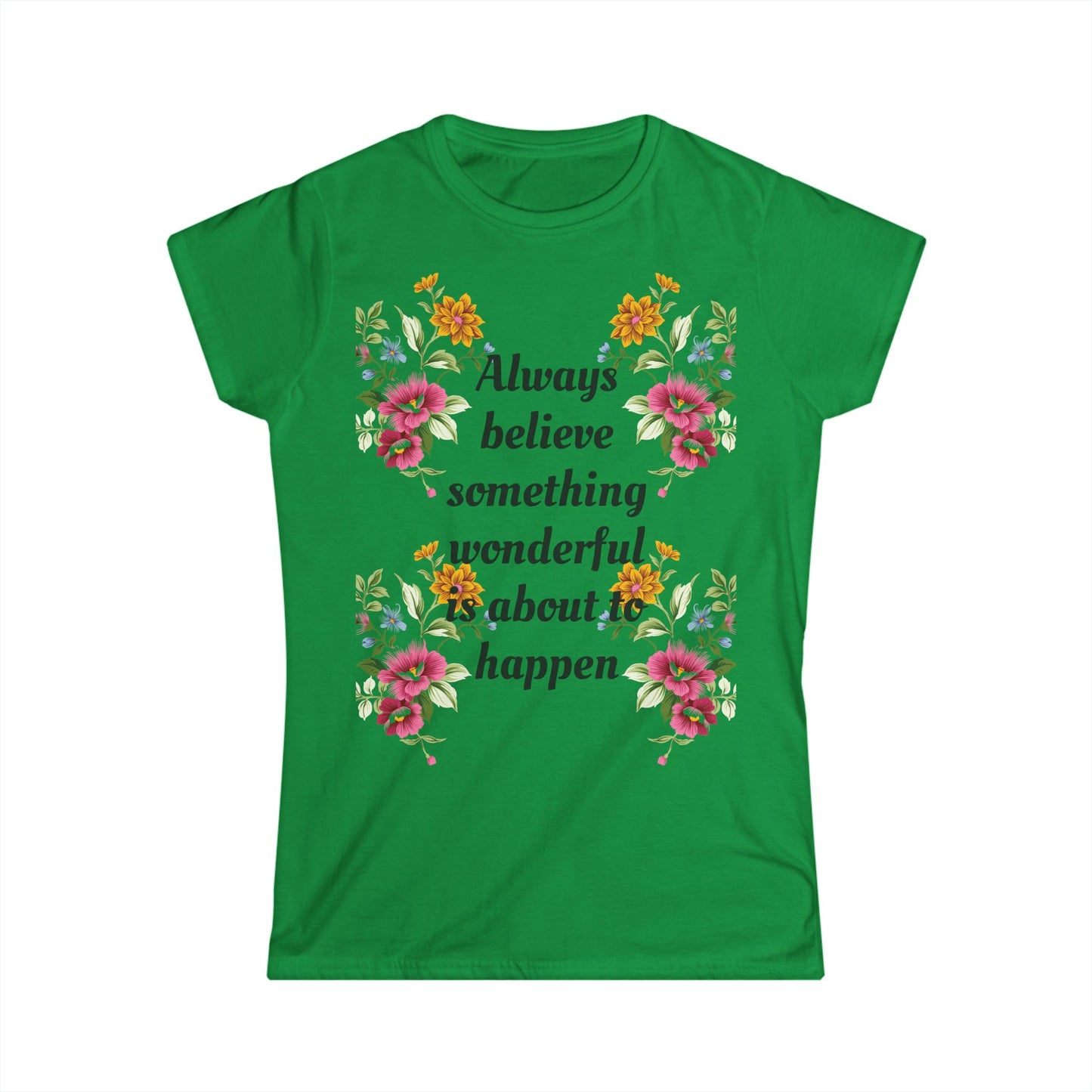 Women's T-shirt Soft Stylish Always Believe Design